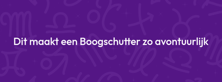 Dit maakt een Boogschutter zo avontuurlijk