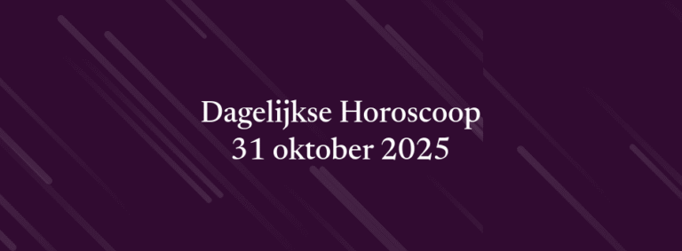Dagelijkse Horoscoop – 31 oktober 2025