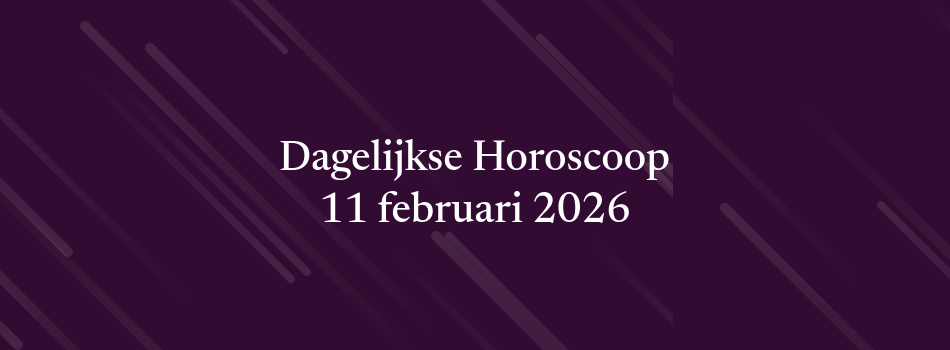 Dagelijkse Horoscoop – 11 februari 2026